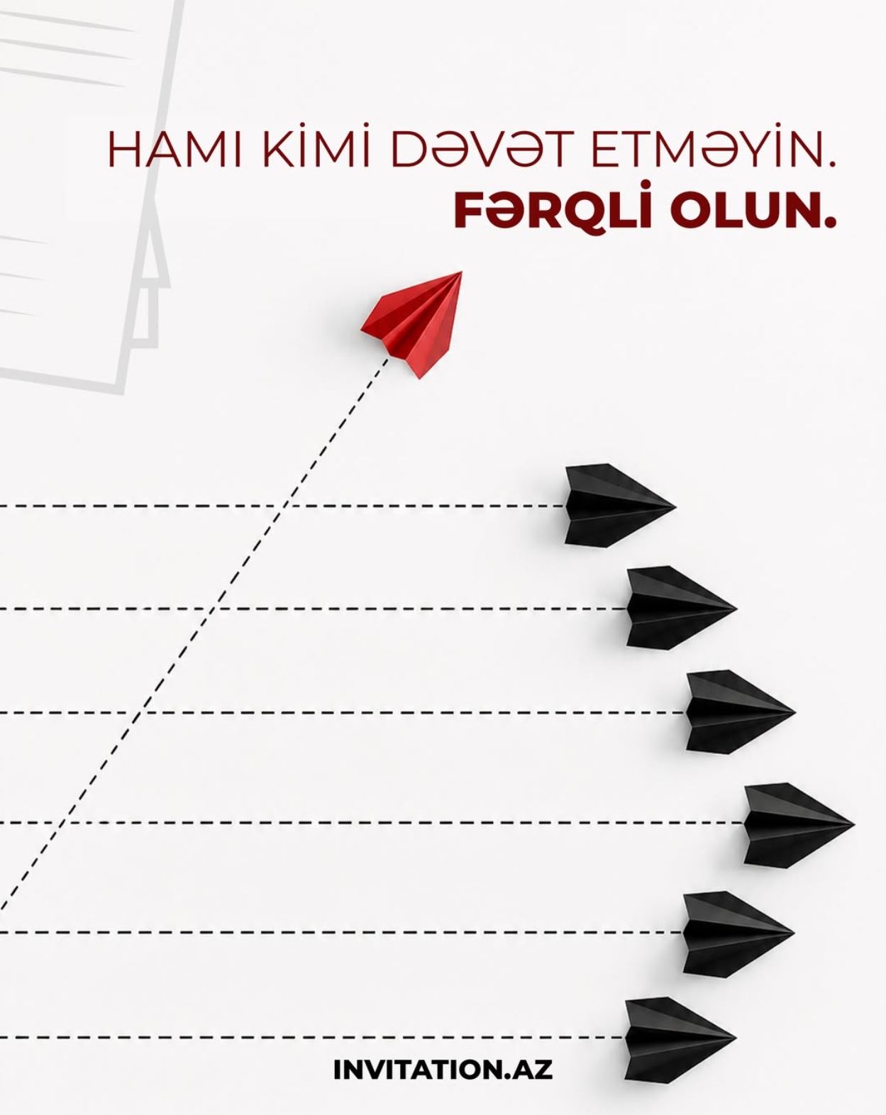 Hamı kimi dəvət etməyin. Fərqli olun.